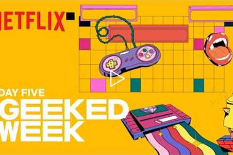 GEEKED WEEK - Day 5 | Netflix