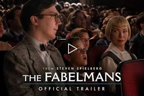 The Fabelmans | Official Trailer [HD]