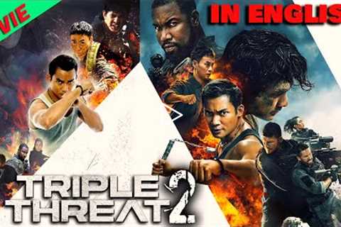 Triple Threat 2 Latest English Movie || Action/Adventure Full Length In English Movie
