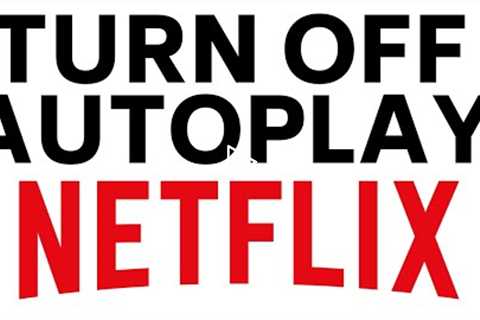 How to Turn Off Netflix Autoplay Trailers - Disable Netflix Autoplay Previews