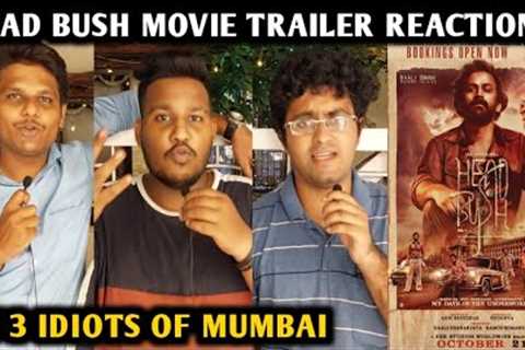 Head Bush Movie Trailer Reaction | By 3 Idiots Of Mumbai | Dhananjay | Payal Rajput | Shoonya