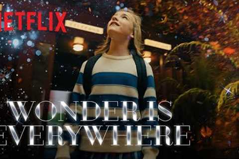 Wonder is Everywhere | Holidays 2022 | Netflix