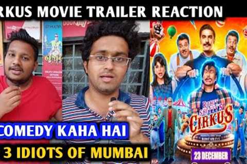 Cirkus Movie Trailer Reaction | By 3 Idiots Of Mumbai | Ranveer Singh, Pooja H, Deepika P, Rohit S