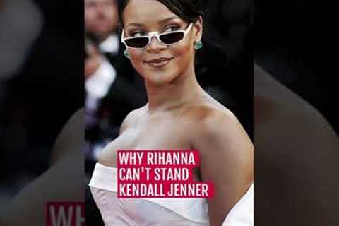 Why Rihanna Can''t Stand Kendall Jenner #shorts #Kardashians