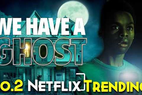 No 2 Trending Netflix Horror Movie | We have a Ghost (2023) Explained In Hindi | Latest Netflix Film