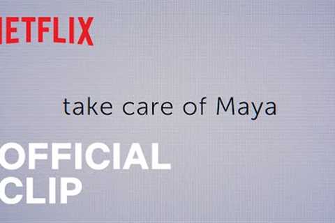 Take Care of Maya | Official Clip | Cooperating | Netflix