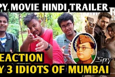 Spy Movie Hindi Trailer Reaction | By 3 Idiots Of Mumbai | Nikhil Siddharth | Iswarya Menon