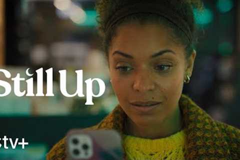Still Up — Official Trailer | Apple TV+