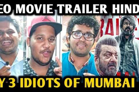 Leo Movie Trailer | Reaction By 3 Idiots Of Mumbai | Thalapathy Vijay | Sanjay Dutt | Trisha | Hindi