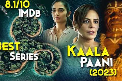Kaala Paani (2023) Full Series Explained In Hindi | Best Series Of 2023 | SEASON 2 Details Explained