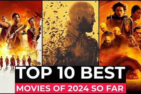 Top 10 Best Movies Of 2024 So Far | New Hollywood Movies Released In 2024 | New Movies 2024