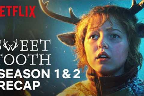 Sweet Tooth Season 1 & 2 Recap | Netflix